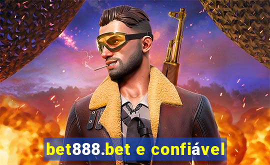 bet888.bet e confiável